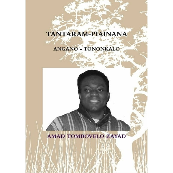 Tantaram-Piainana: Angano - Tononkalo, (Paperback)