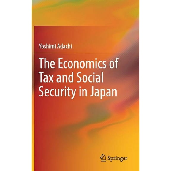 The Economics of Tax and Social Security in Japan, (Hardcover)