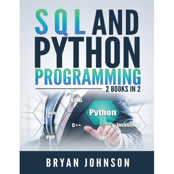 SQL AND Python Programming: 2 Books IN 1! (Paperback)