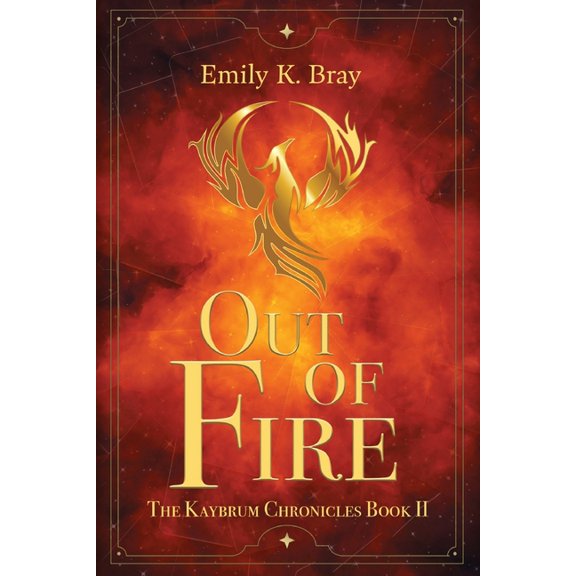 Kaybrum Chronicles Out of Fire, Book 2, (Paperback)
