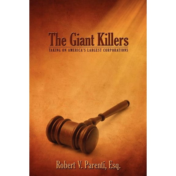 The Giant Killers: Taking on America's Largest Corporations, (Paperback)