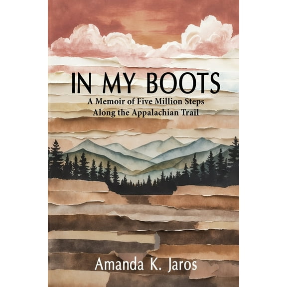 In My Boots: A Memoir of Five Million Steps Along the Appalachian Trail, (Paperback)