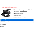 thumbnail image 2 of Thermostat Housing - Compatible with 2003 - 2011 Honda Element 2004 2005 2006 2007 2008 2009 2010, 2 of 2