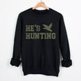 thumbnail image 3 of He’s Hunting Sweatshirt – Funny Hunting Wife Season Sweater, Deer Hunter Lover Pullover, Unisex Cotton Gift for Women and Girlfriend, 3 of 7