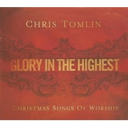 CHRIS TOMLIN; LOUIE GIGLIO; BRAD O'DONNELL GLORY IN THE HIGHEST:CHRISTMAS SONGS (CD)