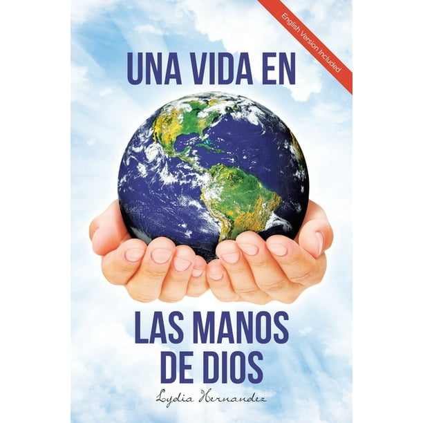 Una Vida En Las Manos De Dios English And Spanish Edition Paperback Walmart Com Walmart Com