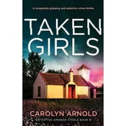 Detective Amanda Steele: Taken Girls: A completely gripping and addictive crime thriller (Paperback)