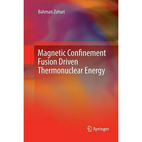 Magnetic Confinement Fusion Driven Thermonuclear Energy, (Paperback)