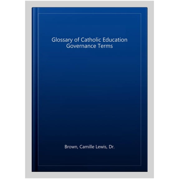 Pre-Owned Glossary of Catholic Education Governance Terms