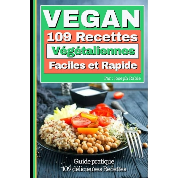Vegan: 109 recettes Végétaliennes faciles et rapides (Paperback)