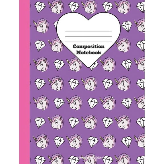 Composition Notebook Unicorn Diamond Back To School: Wide Ruled School Office Home Student Teacher 100 Pages - Unicorns Rainbows Cute Notebook (School Composition Notebooks) (Paperback)