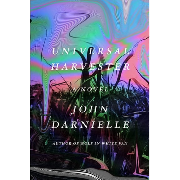 Pre-Owned Universal Harvester: A Novel (Hardcover) 0374282102 9780374282103