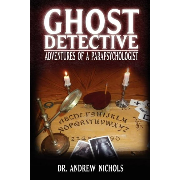 Ghost Detective: Adventures of a Parapsychologist, (Paperback)