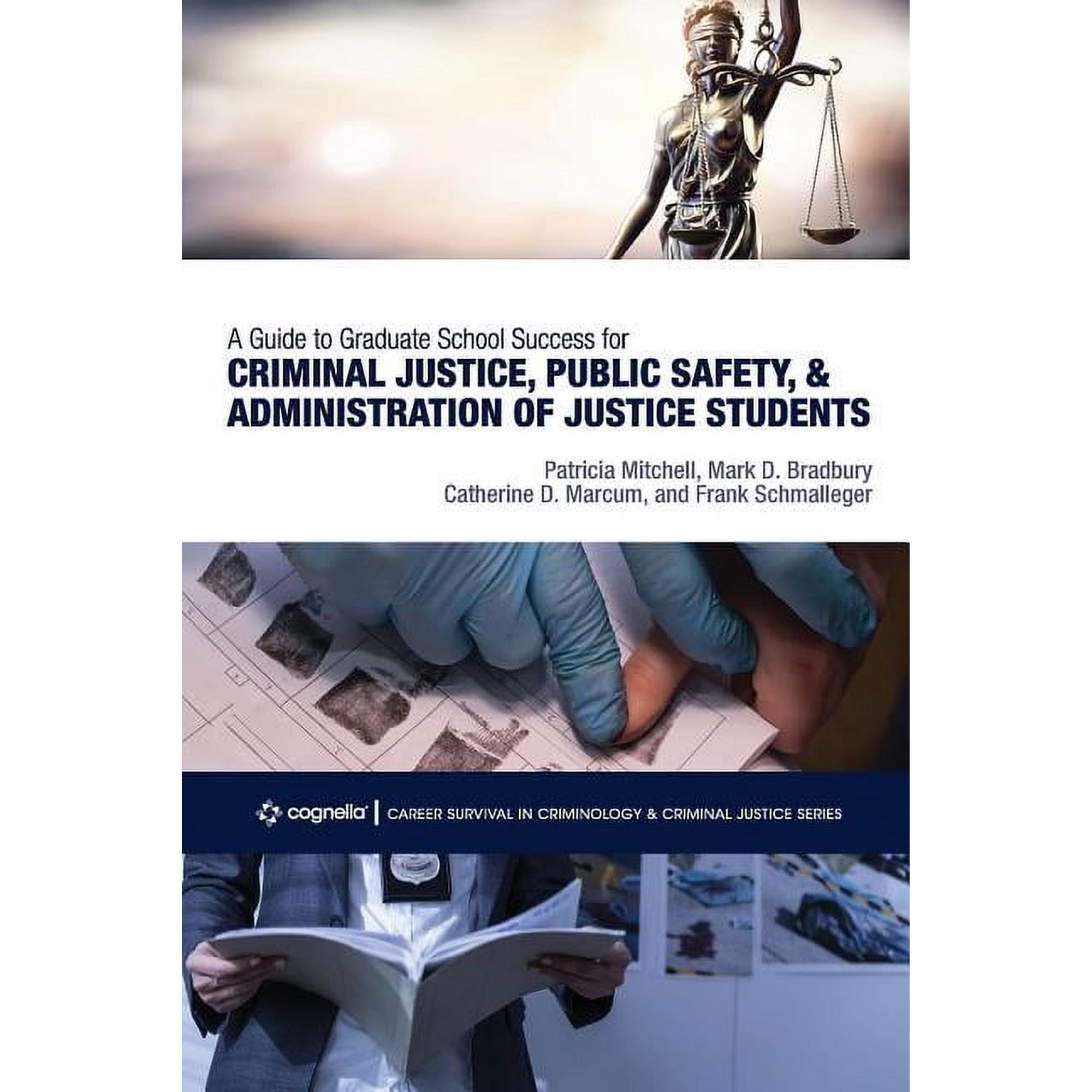 A Guide to Graduate School Success for Criminal Justice, Public Safety, and Administration of Justice Students, (Paperback)