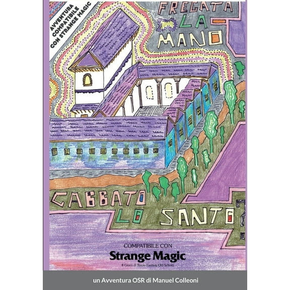 Fregata la Mano, Gabbato lo Santo?: Avventura Compatibile con Strange Magic, (Paperback)