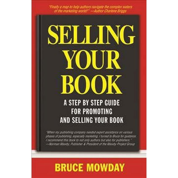 Selling Your Book : A Step By Step Guide for Promoting And Selling Your Book (Paperback)