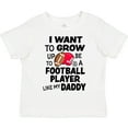 thumbnail image 3 of Inktastic I Want to Grow Up to Be a Football Player Like My Daddy Boys or Girls Toddler T-Shirt, 3 of 5
