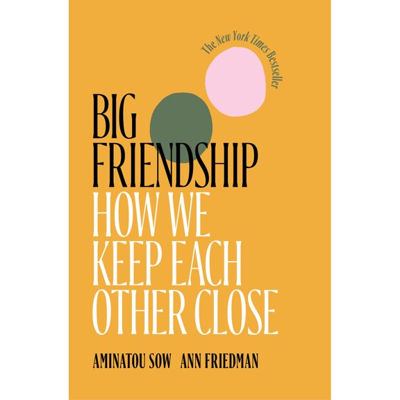 Pre-Owned Big Friendship: How We Keep Each Other Close (Paperback) 1982111917 9781982111915