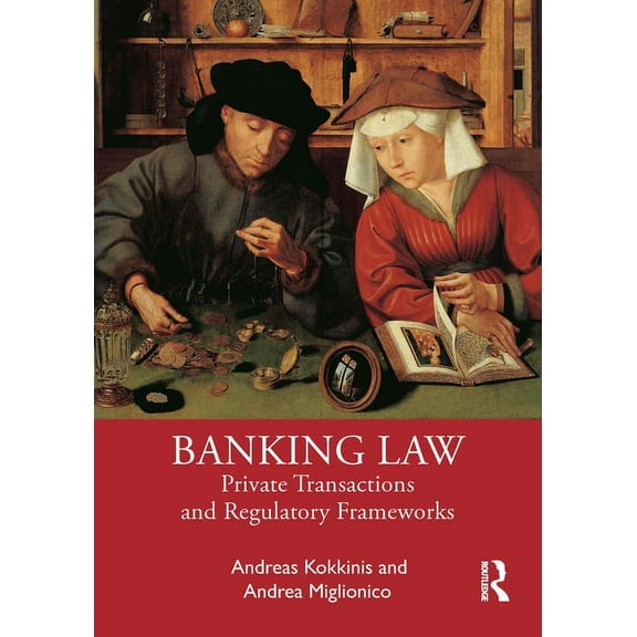Banking Law: Private Transactions and Regulatory Frameworks, (Paperback)