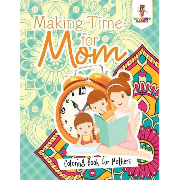 Making Time for Mom: Coloring Book for Mothers, (Paperback)