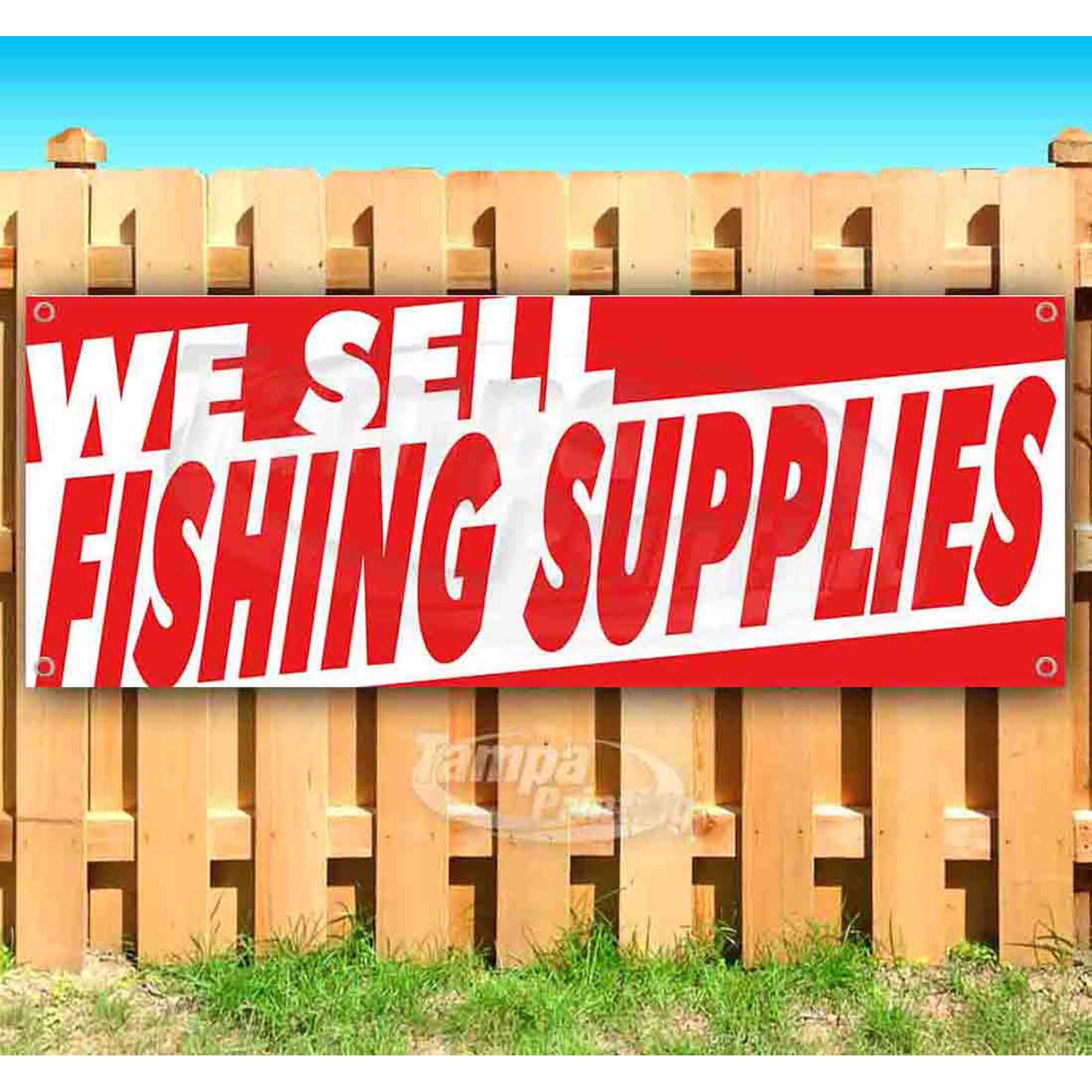 We Sell Fishing Supplies 13 oz Vinyl Banner With Metal Grommets
