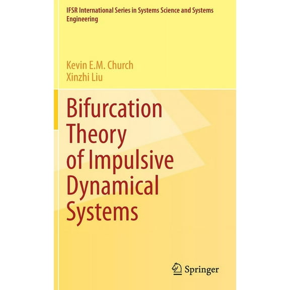 Ifsr International Systems Science and S Bifurcation Theory of Impulsive Dynamical Systems, Book 34, (Hardcover)