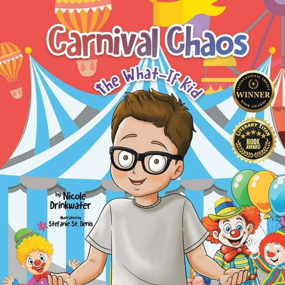 The What-If Kid Carnival Chaos, Book 3, (Paperback)