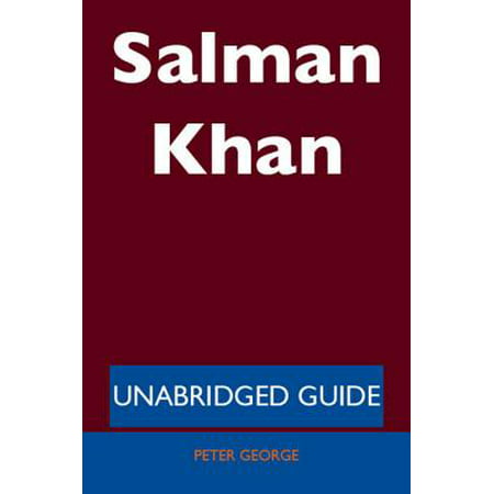 Salman Khan - Unabridged Guide - eBook