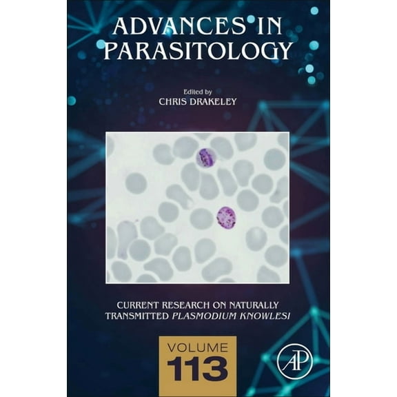 Advances in Parasitology Current Research on Naturally Transmitted Plasmodium Knowlesi: Volume 113, Book 113, (Hardcover)