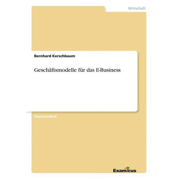 GeschÃ¤ftsmodelle fÃ¼r das E-Business, (Paperback)