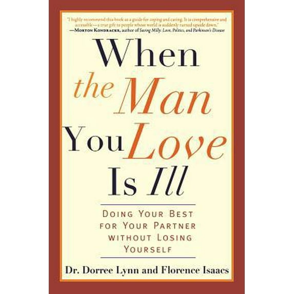 Pre-Owned When the Man You Love Is Ill: Doing Your Best for Your Partner Without Losing Yourself (Paperback) 1569242852 9781569242858