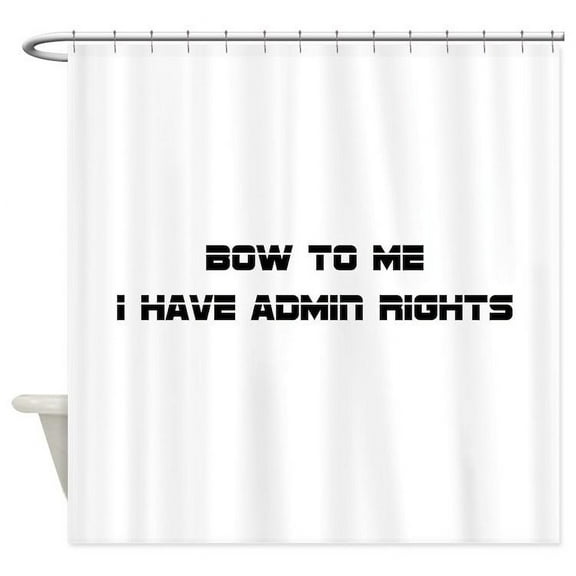 CafePress - Admin Rights - Unique Fabric Shower Curtain 70" x 72"