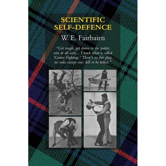 Scientific Self-Defence -- W. E. Fairbairn