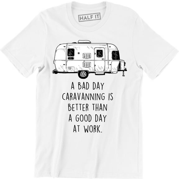 A Bad Day Caravanning Mens Funny Camping Caravan Awning Equipment Tent T-Shirt