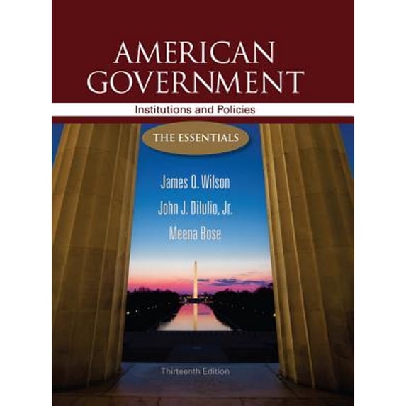 Pre-Owned American Government: Institutions and Policies: The Essentials, 13th Edition (Paperback) 1111830053 9781111830052