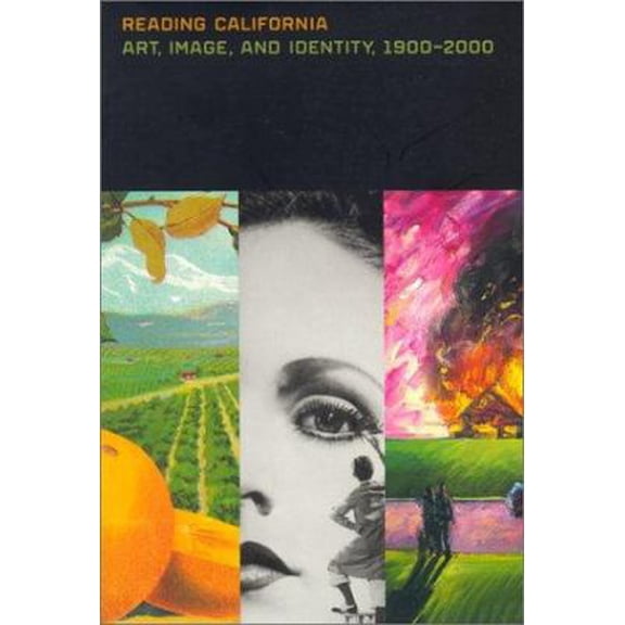 Pre-Owned Reading California: Art, Image, and Identity, 1900-2000 (Paperback) 0520227670 9780520227675