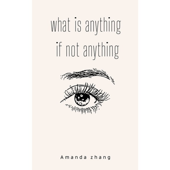 What is anything if not everything, (Paperback)