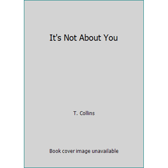 Pre-Owned It's Not About You (Paperback) 1462756107 9781462756100