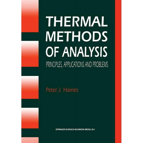 Thermal Methods of Analysis: Principles, Applications and Problems, (Paperback)