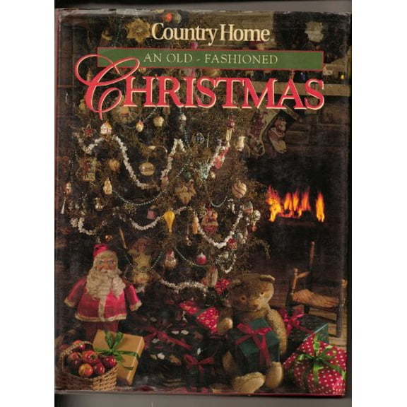 Pre-Owned Country Home: An Old Fashioned Christmas (Hardcover) 0696019655 9780696019654