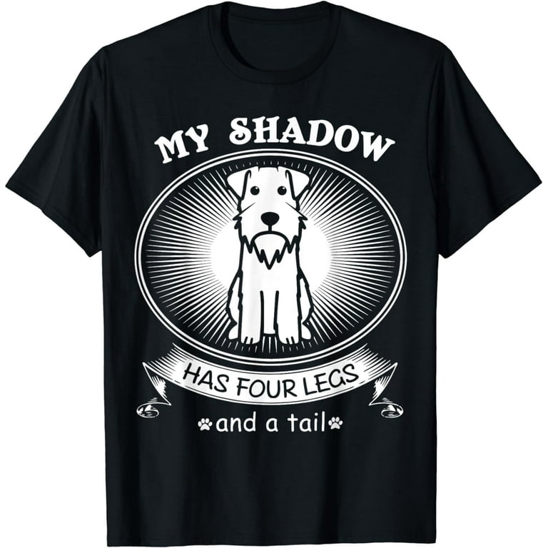 Miniature Schnauzer Tshirts My Dog Is My Shadow Funny Gift Miniature Schnauzer Tshirts My Dog Is My Shadow Funny Gift