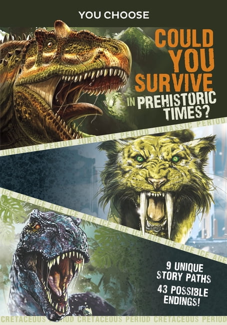 You Choose: Prehistoric Survival: You Choose Prehistoric Survival : Could You Survive in Prehistoric Times? (Paperback)