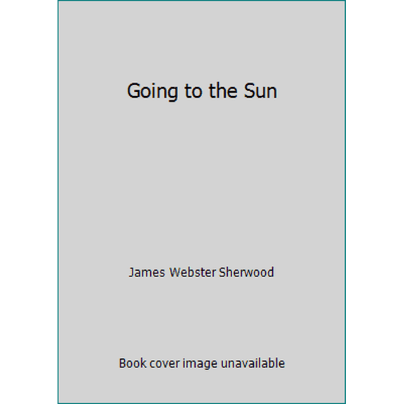 Pre-Owned Going to the Sun (Paperback) 0966196155 9780966196153