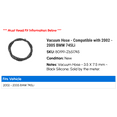 thumbnail image 2 of Vacuum Hose - Compatible with 2002 - 2005 BMW 745Li 2003 2004, 2 of 2
