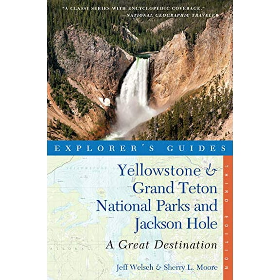 Pre-Owned Explorer's Guide Yellowstone & Grand Teton National Parks and Jackson Hole: A Great Destination (Paperback) 1581572832 9781581572834