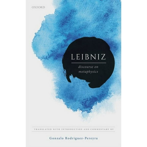 Leibniz from Oxford Leibniz: Discourse on Metaphysics, (Hardcover)