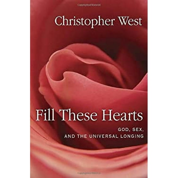 Pre-Owned Fill These Hearts : God, Sex, and the Universal Longing 9780307987136