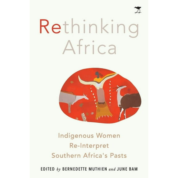 Rethinking Africa: Indigenous women re-interpret Southern African pasts (Paperback)