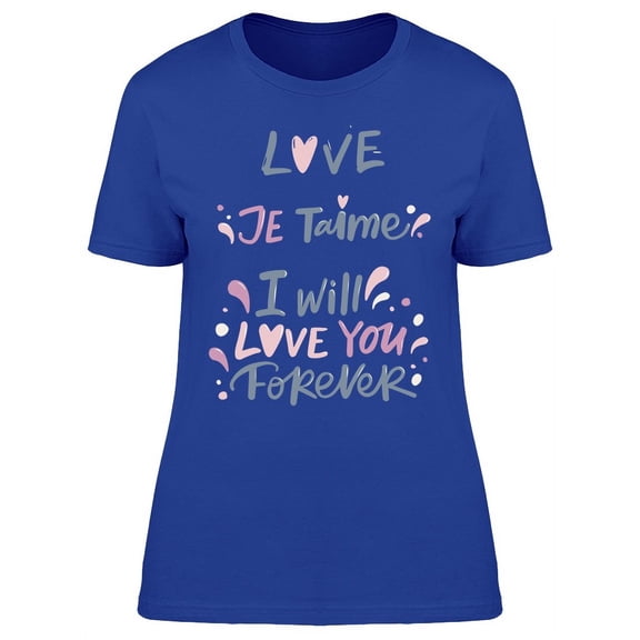 I Will Love You Forever Love Tee Women's -Image by Shutterstock