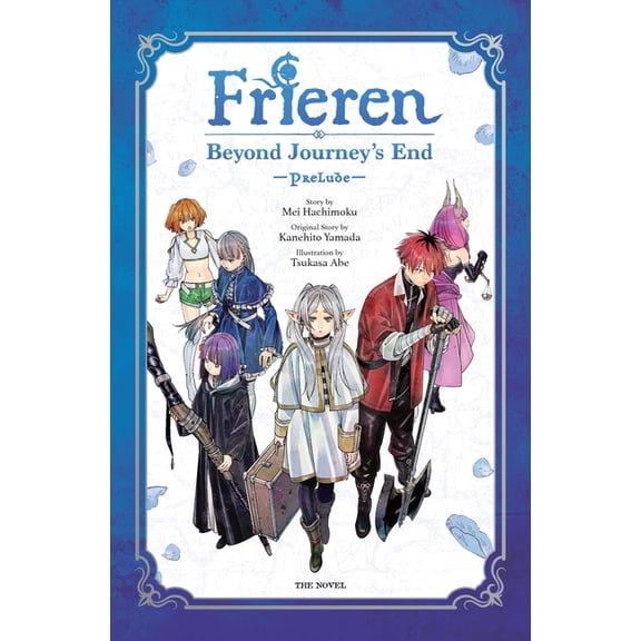 Frieren Frieren: Beyond Journey's End -Prelude-, Vol. 1 (Novel): Volume 1, Book 1, (Hardcover)